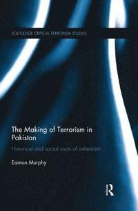 bokomslag The Making of Terrorism in Pakistan