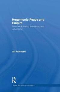 bokomslag Hegemonic Peace and Empire