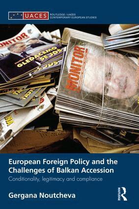 Gergana Noutcheva - European Foreign Policy and the Challenges of Balkan Accession, Häftad