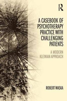 Robert Waska, USA) Waska, Robert (Private Practice, San Anselmo, California - Casebook of Psychotherapy Practice with Challenging Patients, Häftad