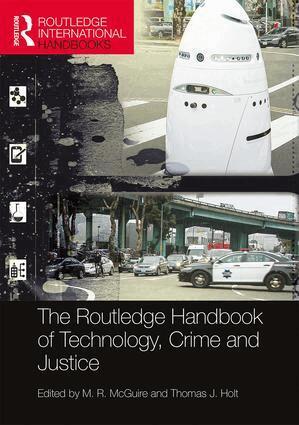 M. R. McGuire, Thomas Holt - Routledge Handbook of Technology, Crime and Justice, Inbunden
