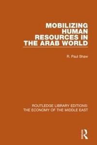 bokomslag Mobilizing Human Resources in the Arab World