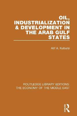 bokomslag Oil, Industrialization & Development in the Arab Gulf States (RLE Economy of Middle East)