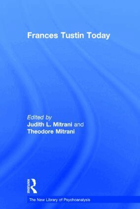 Judith L. Mitrani, Theodore Mitrani - Frances Tustin Today, Inbunden