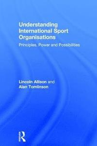 bokomslag Understanding International Sport Organisations