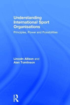 Lincoln Allison, Alan Tomlinson - Understanding International Sport Organisations, Inbunden