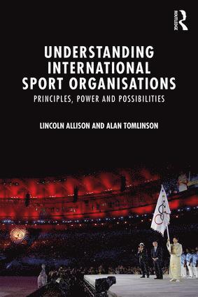 Lincoln Allison, Alan Tomlinson, UK) Allison, Lincoln (University of Warwick, UK) Tomlinson, Alan (University of Brighton - Understanding International Sport Organisations, Häftad