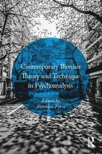 bokomslag Contemporary Bionian Theory and Technique in Psychoanalysis