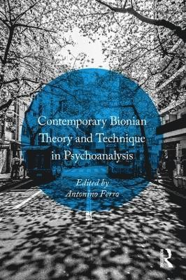 Contemporary Bionian Theory and Technique in Psychoanalysis 1