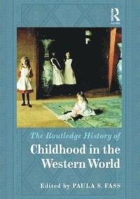 bokomslag The Routledge History of Childhood in the Western World