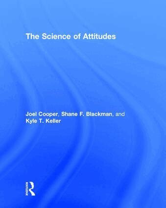 Joel Cooper, Shane Blackman, Kyle Keller - Science of Attitudes, Inbunden