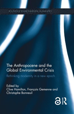 The Anthropocene and the Global Environmental Crisis 1