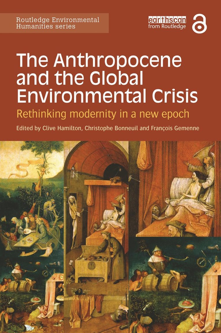 Clive Hamilton, Christophe Bonneuil, François Gemenne, Australia.) Hamilton, Clive (Charles Sturt University, France) Bonneuil, Christophe (Centre A. Koyre, Francois Gemenne - Anthropocene and the Global Environmental Crisis, Häftad