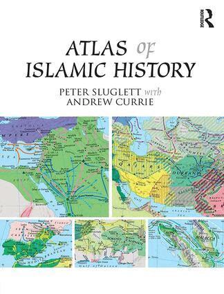 Peter Sluglett, Andrew Currie - Atlas of Islamic History, Inbunden