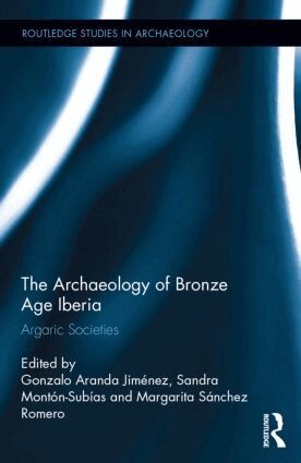 Gonzalo Jimenez, Sandra Subías, Margarita Romero - Archaeology of Bronze Age Iberia, Inbunden