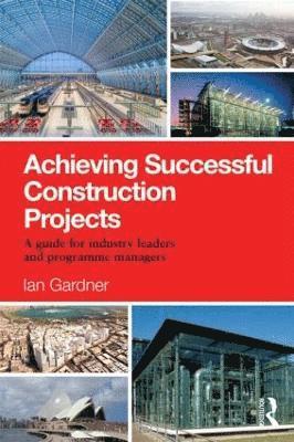 Achieving Successful Construction Projects 1