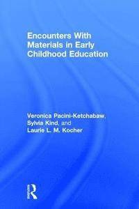 bokomslag Encounters With Materials in Early Childhood Education