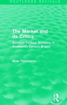 Noel Thompson - Market and its Critics (Routledge Revivals), Häftad