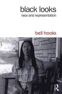 Bell Hooks - Black Looks: Race and Representation, Häftad