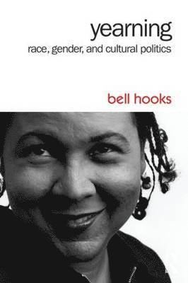 Bell Hooks - Yearning: Race, Gender, and Cultural Politics, Häftad