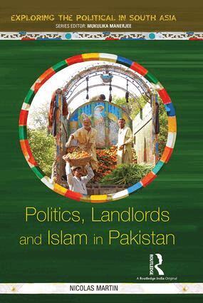 Nicolas Martin - Politics, Landlords and Islam in Pakistan, Inbunden