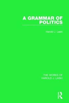 Grammar of Politics (Works of Harold J. Laski) 1
