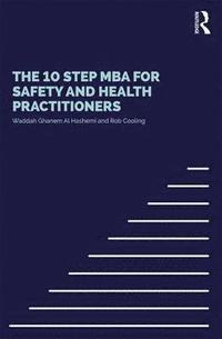 bokomslag The 10 Step MBA for Safety and Health Practitioners