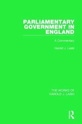 Parliamentary Government in England (Works of Harold J. Laski) 1