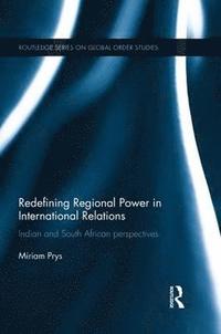 bokomslag Redefining Regional Power in International Relations