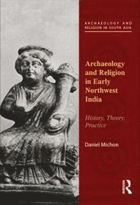 Archaeology and Religion in Early Northwest India 1