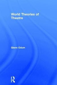 bokomslag World Theories of Theatre