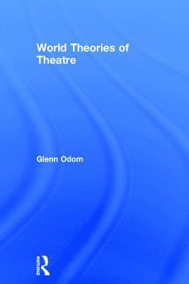 World Theories of Theatre 1