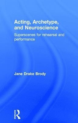 Acting, Archetype, and Neuroscience 1