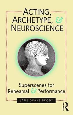 Acting, Archetype, and Neuroscience 1