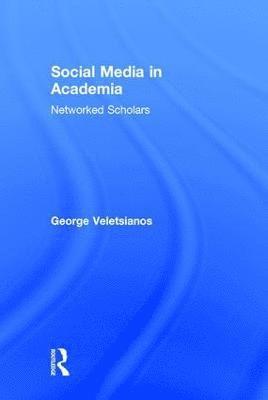 George Veletsianos, Canada) Veletsianos, George (Royal Roads University - Social Media in Academia, Inbunden