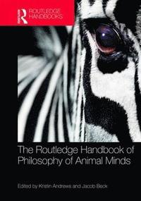 bokomslag The Routledge Handbook of Philosophy of Animal Minds