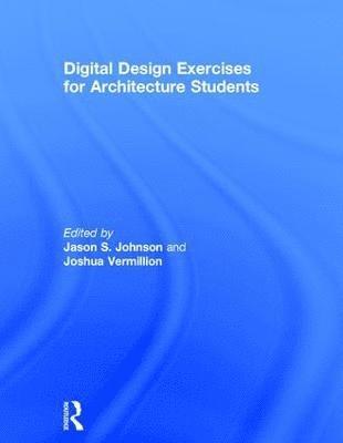 Digital Design Exercises for Architecture Students 1