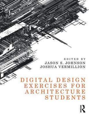 Digital Design Exercises for Architecture Students 1