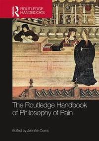 bokomslag The Routledge Handbook of Philosophy of Pain