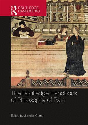 Jennifer Corns - Routledge Handbook of Philosophy of Pain, Inbunden