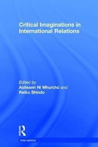 bokomslag Critical Imaginations in International Relations