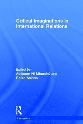 Critical Imaginations in International Relations 1