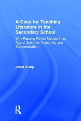 A Case for Teaching Literature in the Secondary School 1