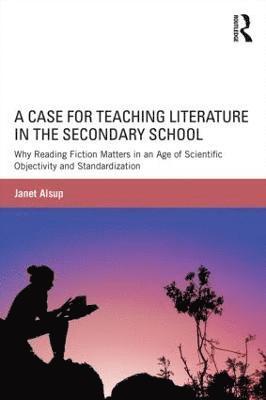 Janet Alsup, USA) Alsup, Janet (Purdue University - Case for Teaching Literature in the Secondary School, Häftad
