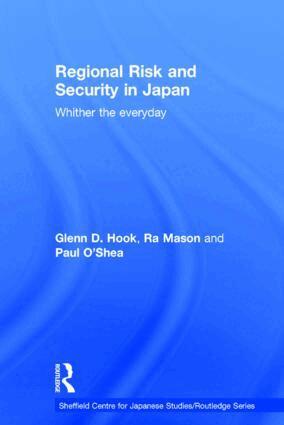 Glenn D. Hook, Ra Mason, Paul O'Shea - Regional Risk and Security in Japan, Inbunden