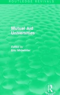 bokomslag Mutual Aid Universities (Routledge Revivals)