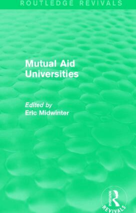 Eric Midwinter - Mutual Aid Universities (Routledge Revivals), Inbunden