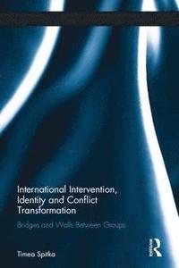 bokomslag International Intervention, Identity and Conflict Transformation