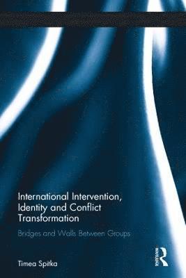 International Intervention, Identity and Conflict Transformation 1