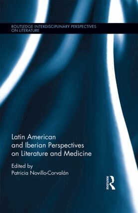Patricia Novillo-Corvalán - Latin American and Iberian Perspectives on Literature and Medicine, Inbunden